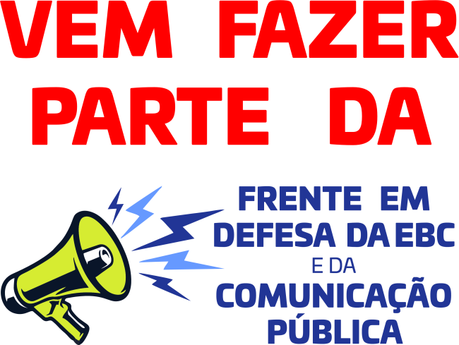 FRENTE EM DEFESA DA COMUNICAÇÃO PÚBLICA – EBC 6